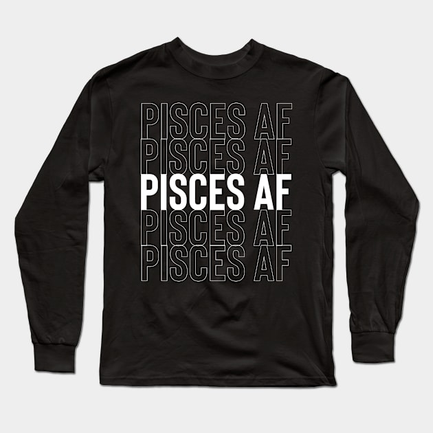 Pisces AF zodiac Long Sleeve T-Shirt by Sloop